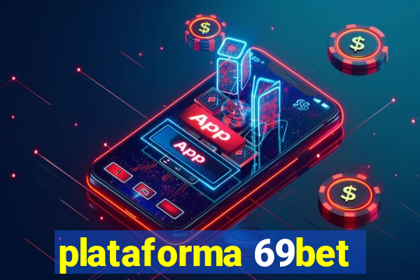 plataforma 69bet